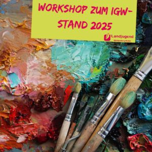 Workshop zum IGW-Stand 2025 der     Landjugend Württemberg-Baden e.V.